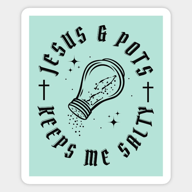 Jesus & Pots Keeps Me Salty Magnet by Unified by Design